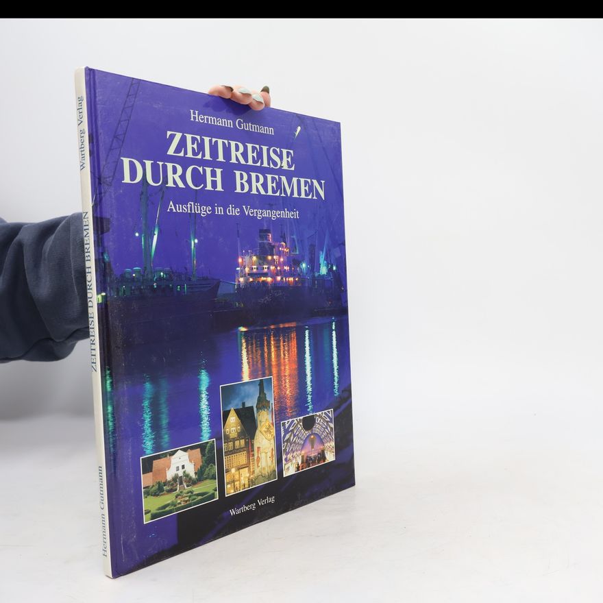 Hermann Gutmann Zeitreise durch Bremen