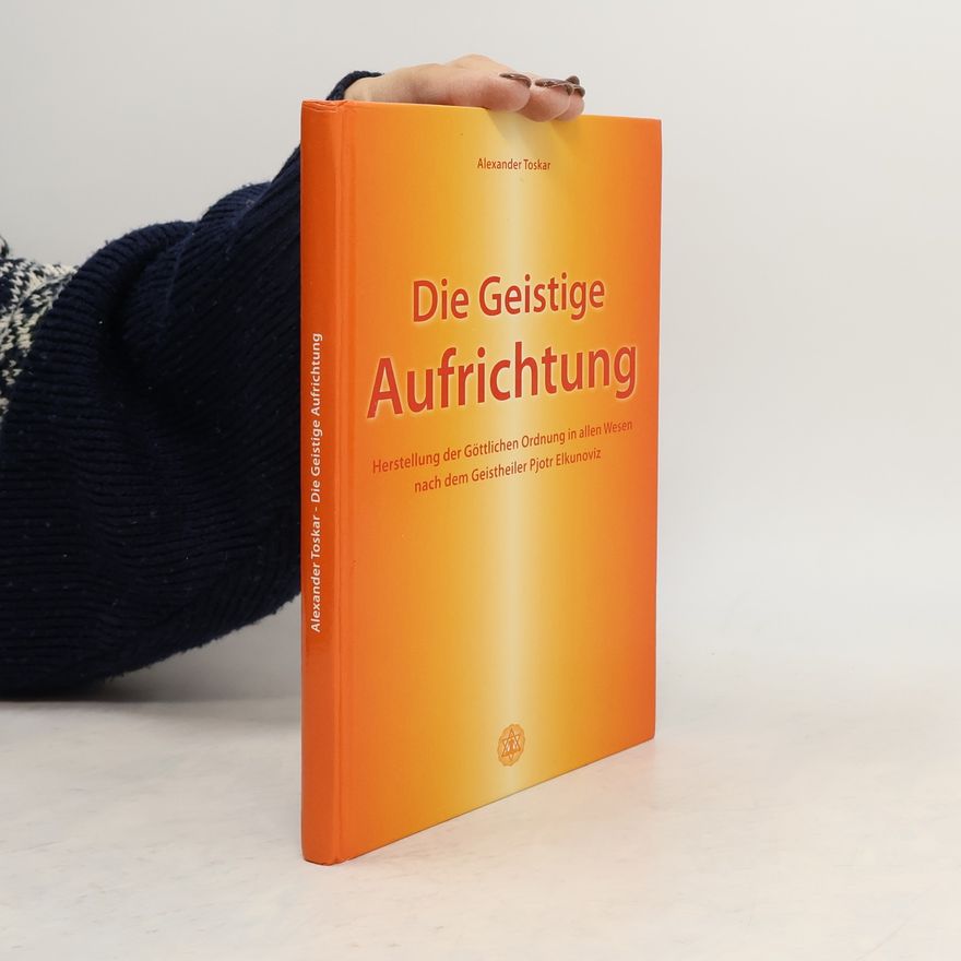 Alexander Toskar Die geistige Aufrichtung