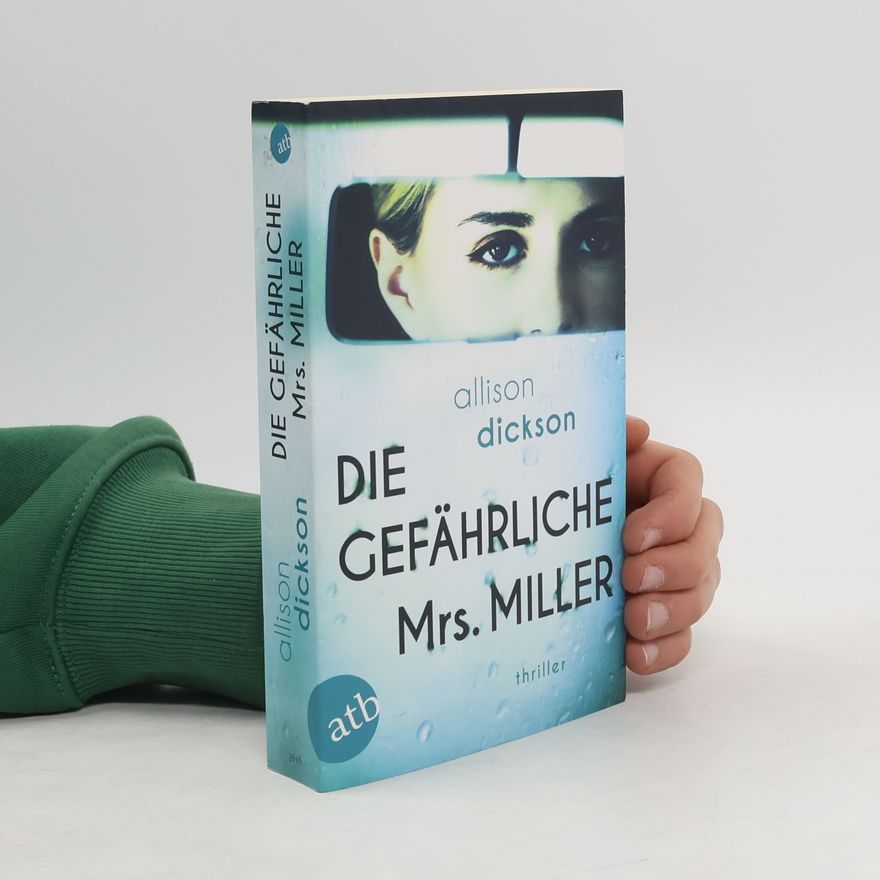 Allison Dickson Die gefährliche Mrs. Miller