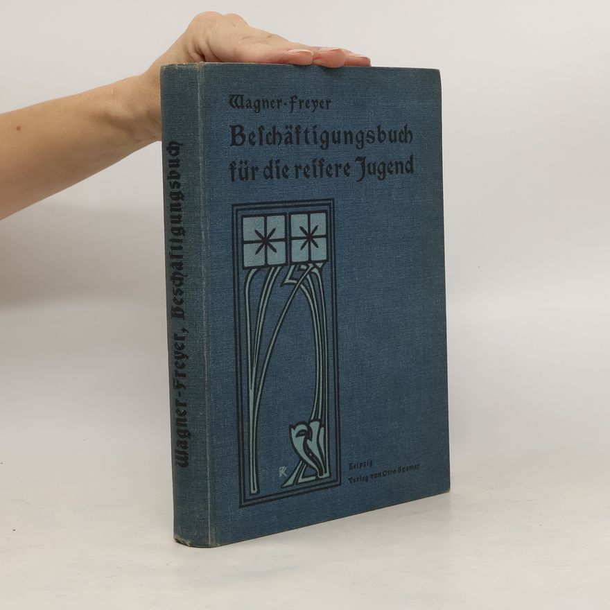 Carl Freyer Beschäftigungsbuch für die reifere Jugend