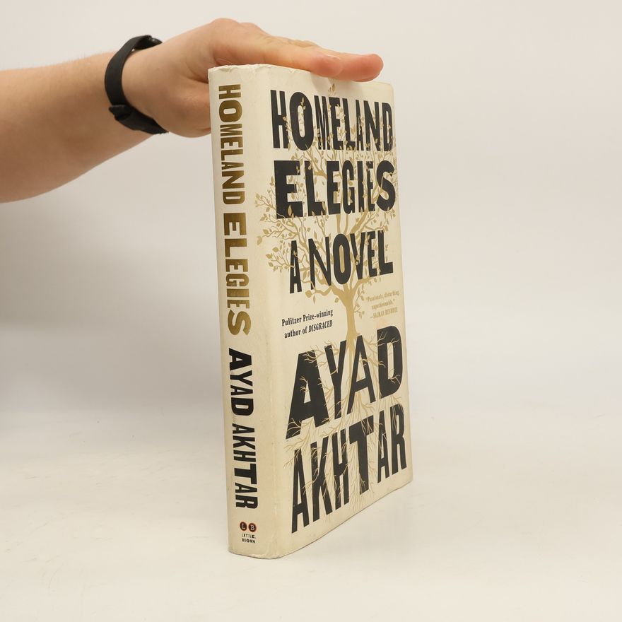 Ayad Akhtar Homeland Elegies