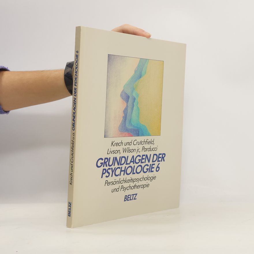 Parducci Grundlagen der Psychologie - 6: Persönlichkeitspsychologie und Psychotherapie