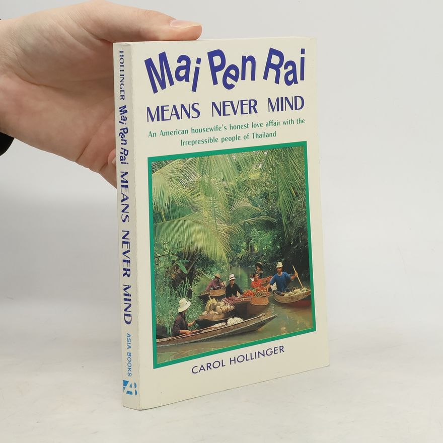 Carol Hollinger Mai Pen Rai Means Never Mind