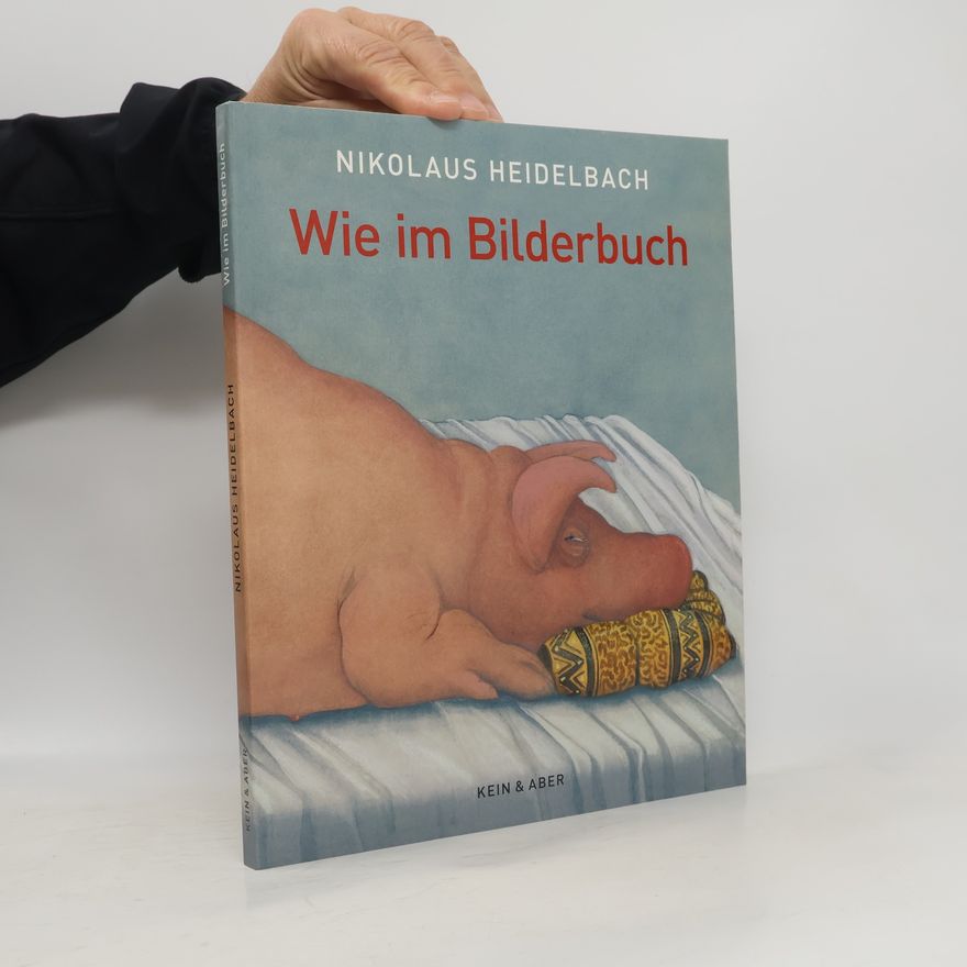 Nikolaus Heidelbach Wie im Bilderbuch
