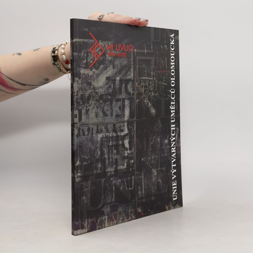 Various authors 30 let UVUO 1990-2020 : Třicet let Unie výtvarných umělců Olomoucka