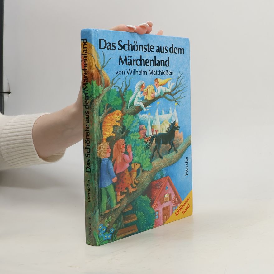 Wilhelm Matthießen Das Schönste aus dem Märchenland - Jubiläumsband zum 100. Geburtstag