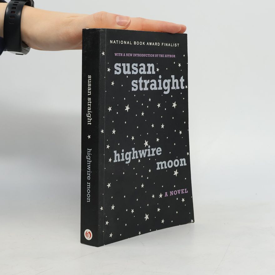 Susan Straight Highwire Moon