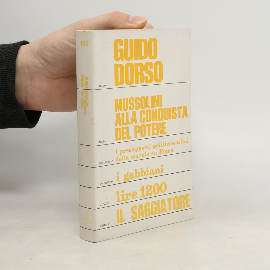 Guido Dorso Mussolini alla conquista del potere