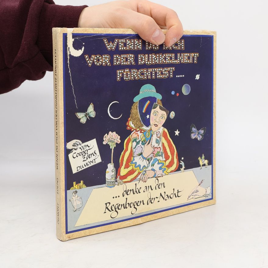 Cooper Edens Wenn du dich vor der Dunkelheit fürchtest, denke an den Regenbogen der Nacht