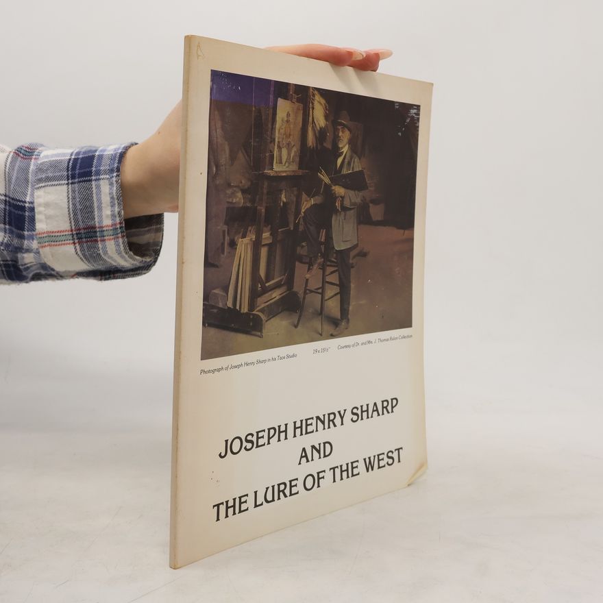 Autorenkollektiv Joseph Henry Sharp and the Lure of the West