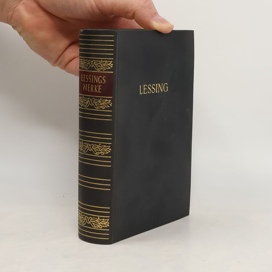 Gotthold Ephraim Lessing Lessings Werke in einem Band