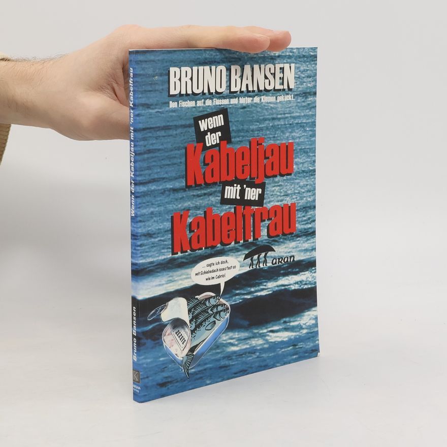 Bruno Bansen Wenn der Kabeljau mit 'ner Kabelfrau