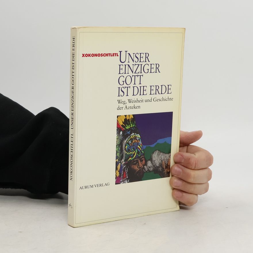 Xokonoschtletl Gomora Unser einziger Gott ist die Erde