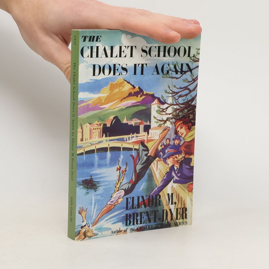 Elinor Mary Brent-Dyer The Chalet School Does It Again