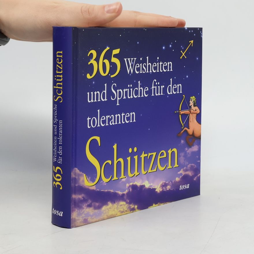 Autorenkollektiv 365 Weisheiten und Sprüche für den toleranten Schützen