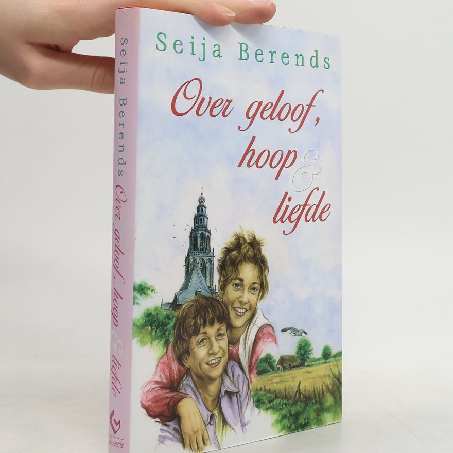 Seija Berends Over geloof hoop en liefde