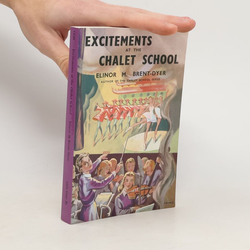Elinor Mary Brent-Dyer Excitements at the Chalet School