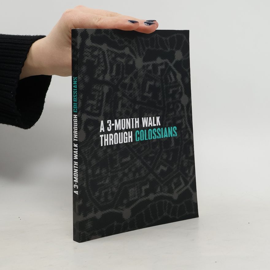 Collectif d'auteurs A 3-Month Walk through Colossians