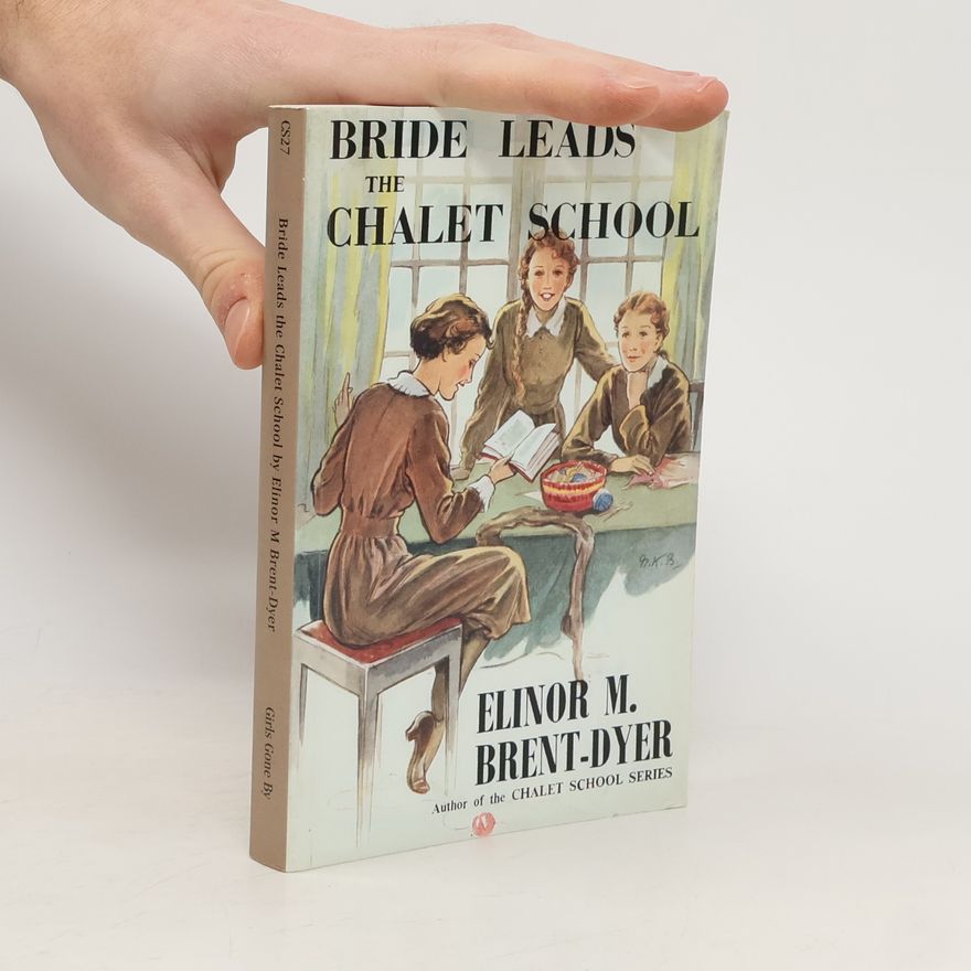 Elinor Mary Brent-Dyer Bride Leads the Chalet School