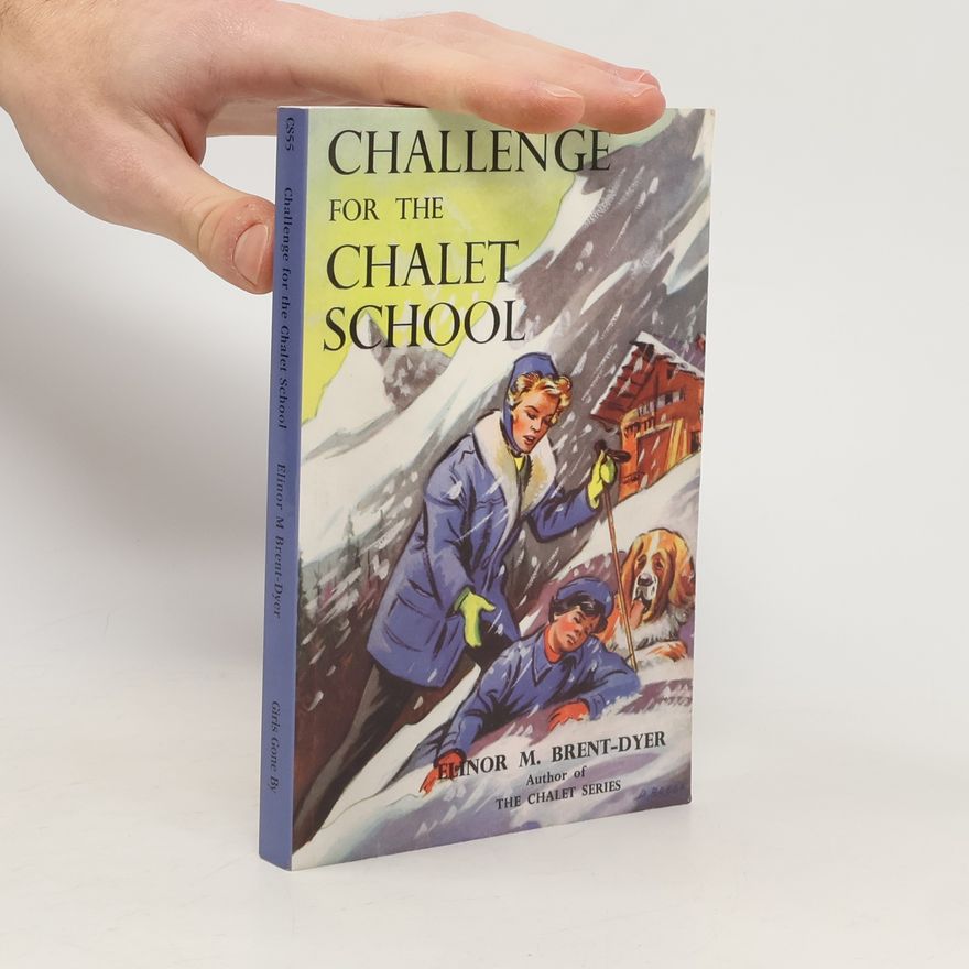 D. Baker The Chalet Series - CS55: Challenge for the Chalet School