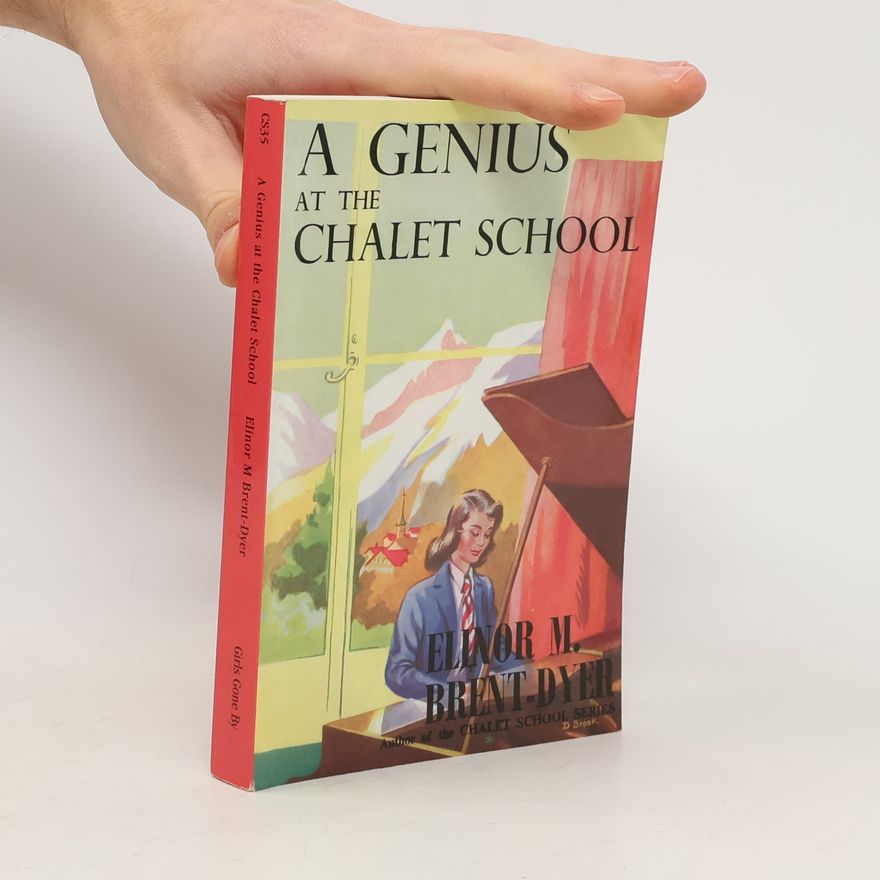 Elinor Mary Brent-Dyer The Chalet School Series - 35: A Genius at the Chalet School