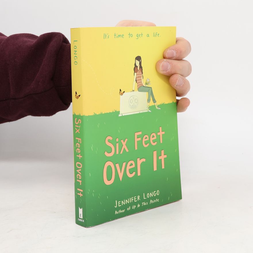 Jennifer Longo Six Feet Over It