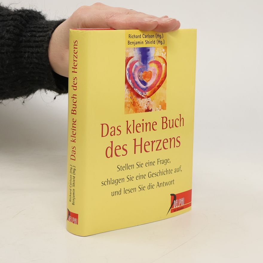 Richard Carlson Das kleine Buch des Herzens