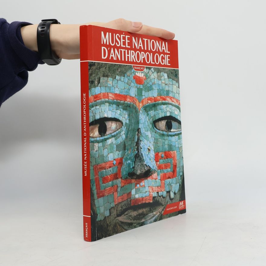 Autorenkollektiv Musée national d'Anthropologie
