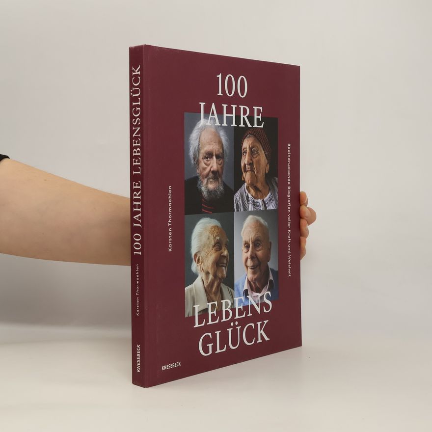 Karsten Thormaehlen 100 Jahre Lebensglück