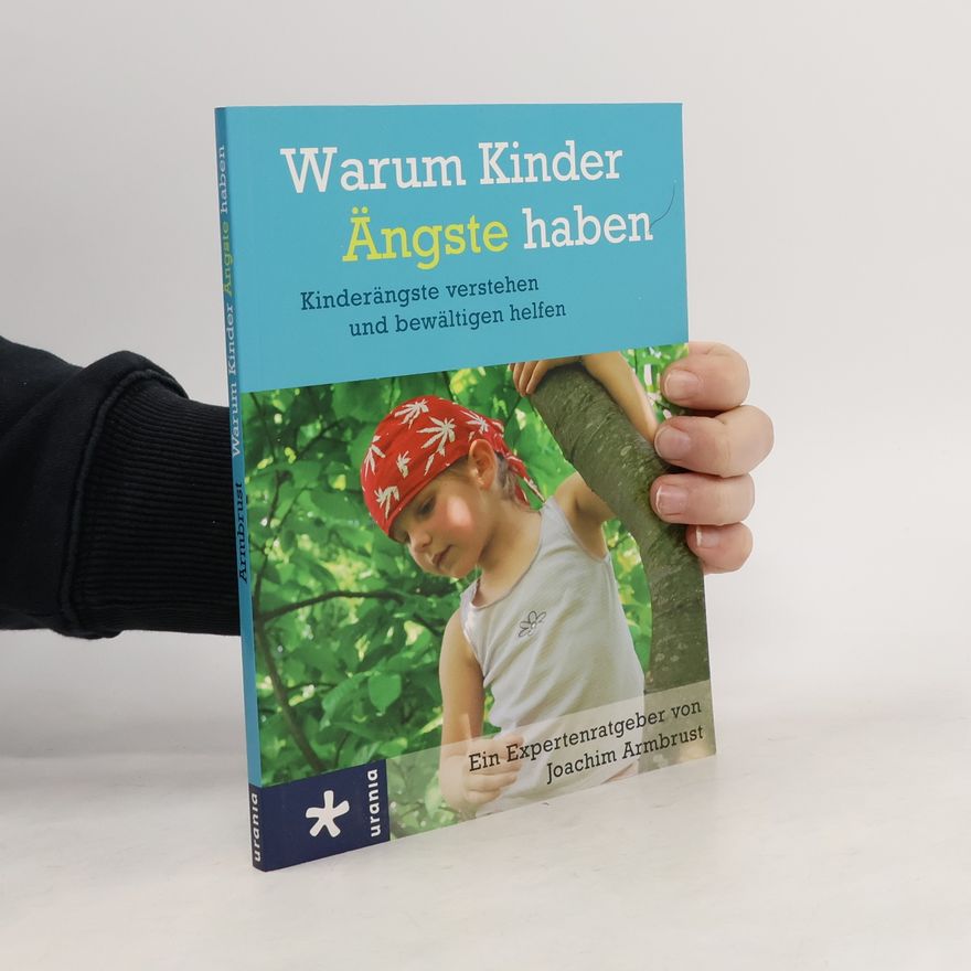 Joachim Armbrust Warum Kinder Ängste haben