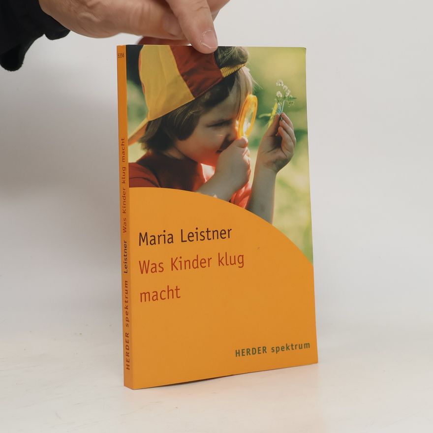 Maria Leistner Was Kinder klug macht