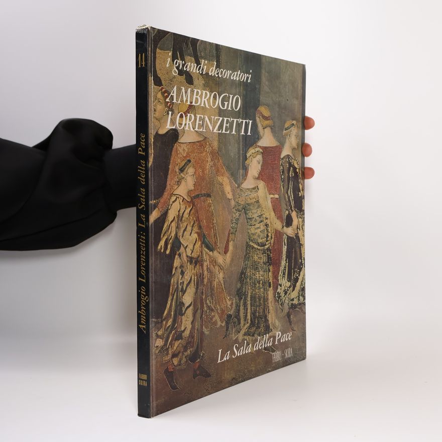 Ambrogio Lorenzetti I grandi decoratori Ambrogio Lorenzetti