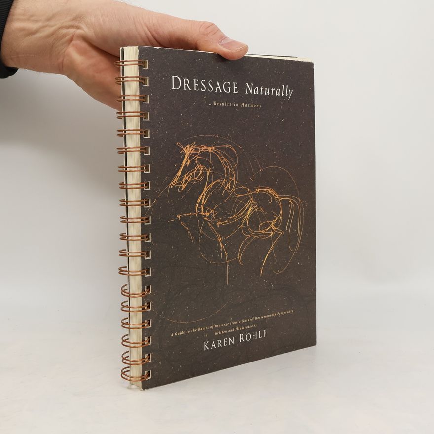 Karen Rohlf Dressage Naturally... Results in Harmony