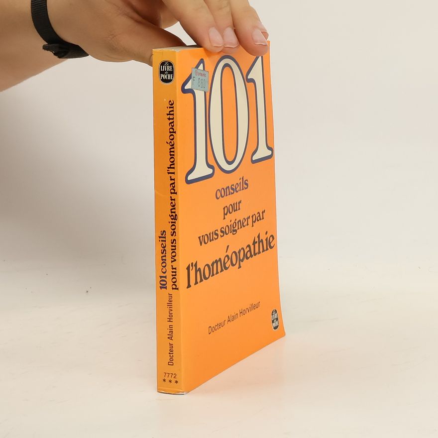 Alain Horvilleur 101 conseils pour vous soigner par l'homéopathie
