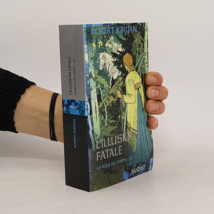 Robert Jordan La Roue du Temps - 12: L'Illusion fatale