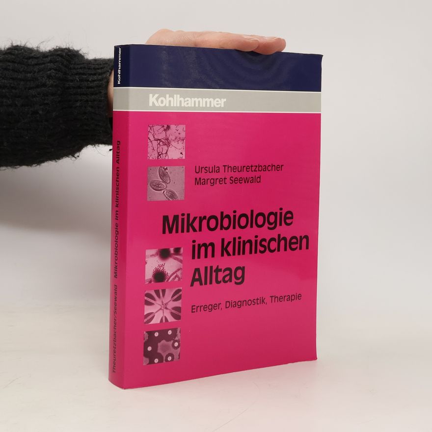 Ursula Theuretzbacher Mikrobiologie im klinischen Alltag