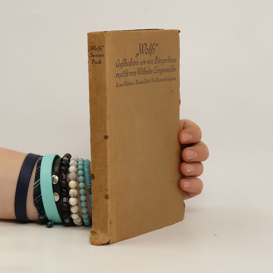 Wilhelm Langewiesche Wolfs Geschichten Um ein Bürgerhaus - Zweites Buch