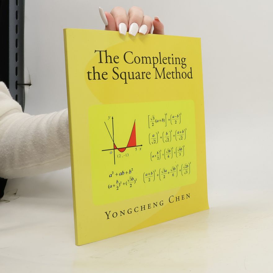 Yongcheng Chen Math Competition Books Series: The Completing the Square Method