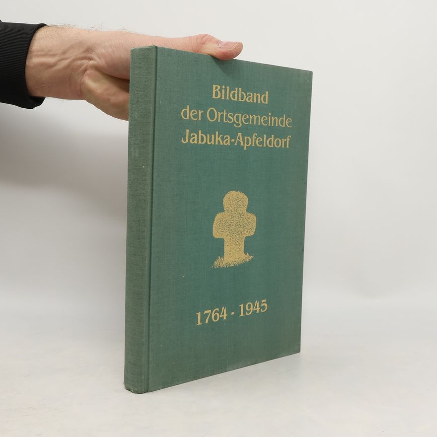 AA.VV. Bildband der Ortsgemeinde Jabuka-Apfeldorf 1764-1945