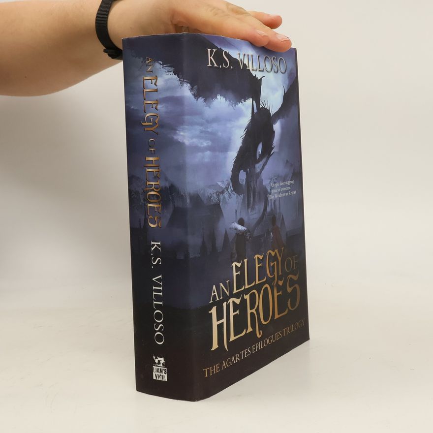 K. S. Villoso The Agartes Epilogues: An Elegy of Heroes
