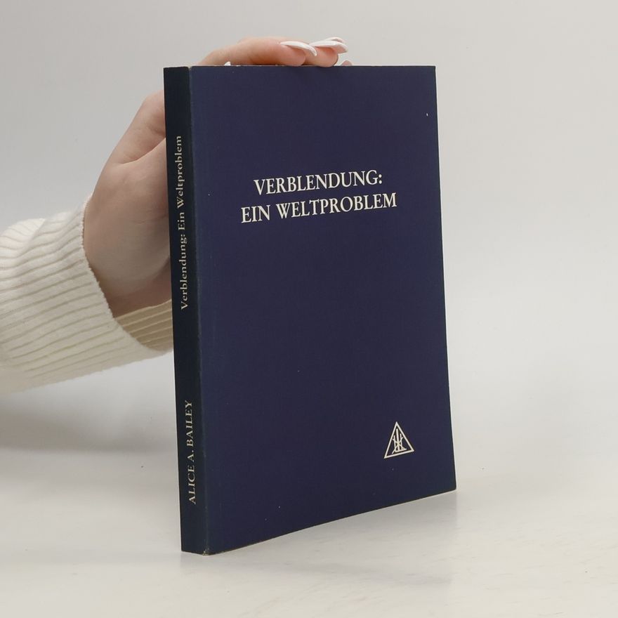 Alice Bailey Verblendung: ein Weltproblem