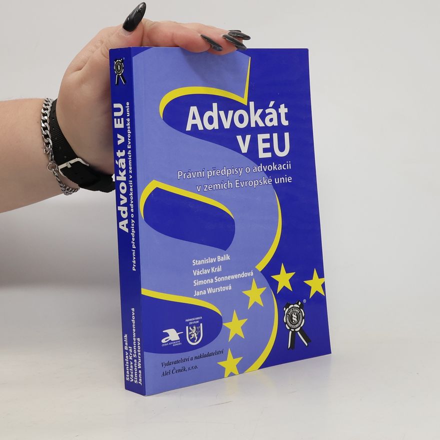 Simona Sonnewendová Advokát v EU. Právní předpisy o advokacii v zemích Evropské unie