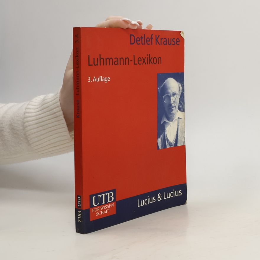 Detlef Krause Luhmann-Lexikon. Eine Einführung in das Gesamtwerk von Niklas Luhmann