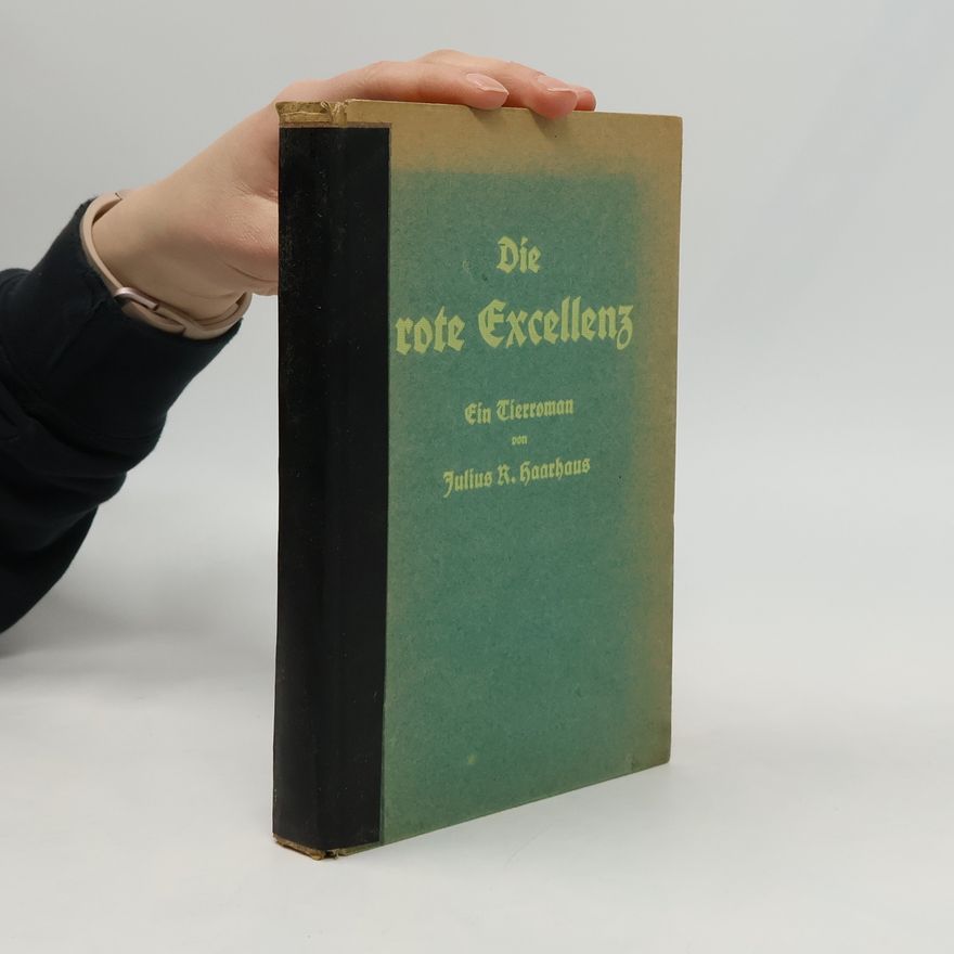Julius R Haarhaus Die rote Excellenz