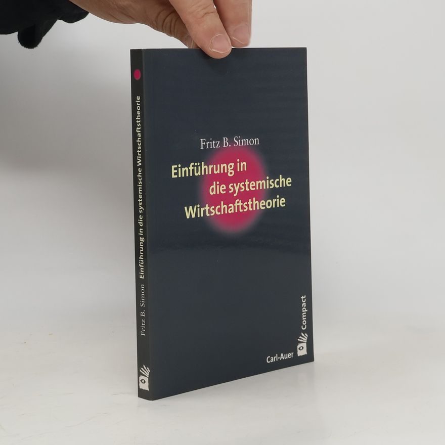 Fritz B. Simon Einführung in die systemische Wirtschaftstheorie
