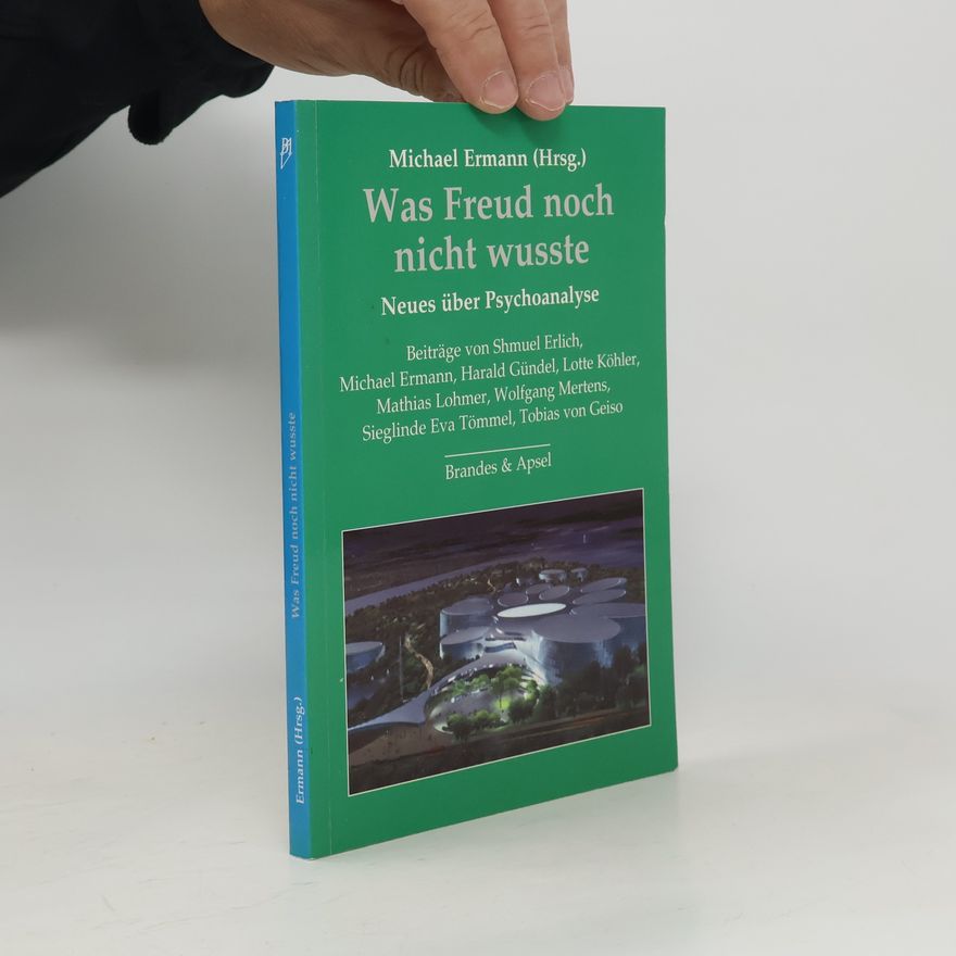 Michael Ermann Was Freud noch nicht wusste