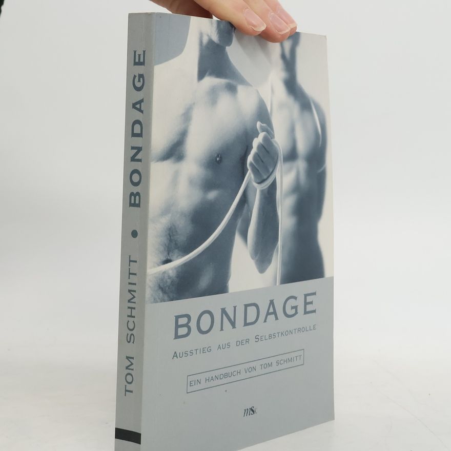 Tom Schmitt Bondage