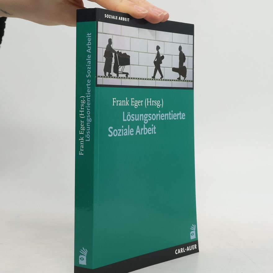 Frank Eger Lösungsorientierte Soziale Arbeit