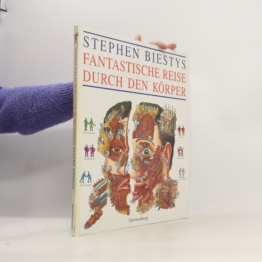 Stephen Biesty Stephen Biestys fantastische Reise durch den Körper