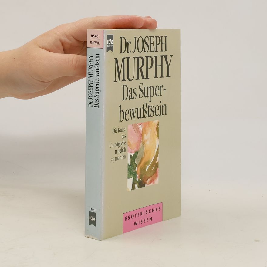 Joseph Murphy Das Super-Bewusstsein